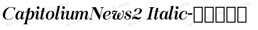 CapitoliumNews2 Italic字体转换